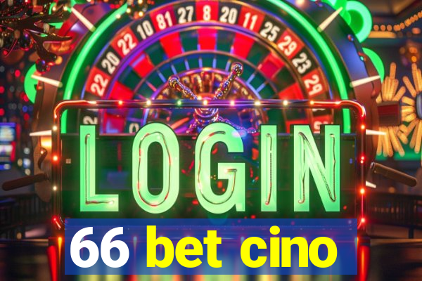 66 bet cino