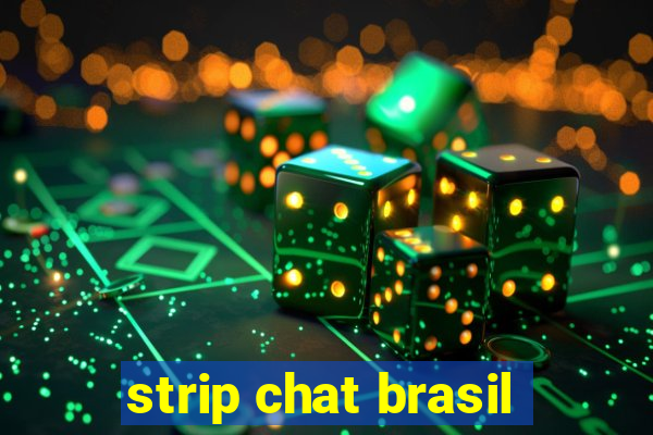 strip chat brasil