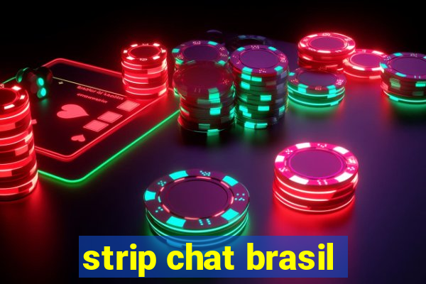 strip chat brasil