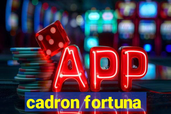 cadron fortuna