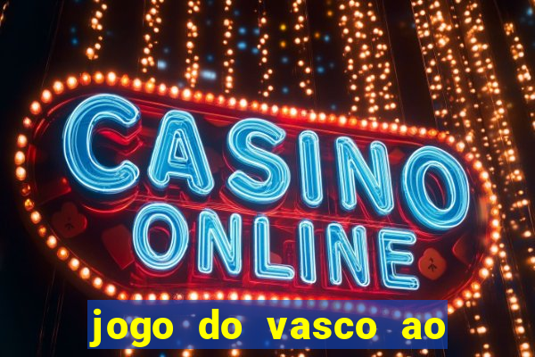 jogo do vasco ao vivo em hd