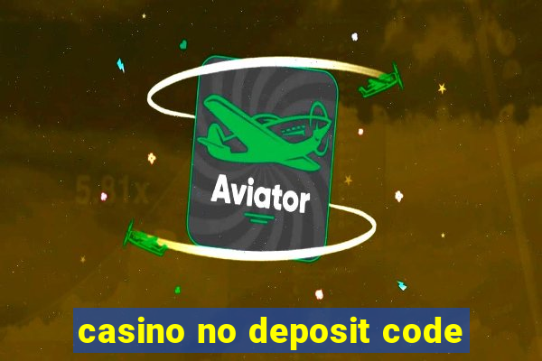 casino no deposit code