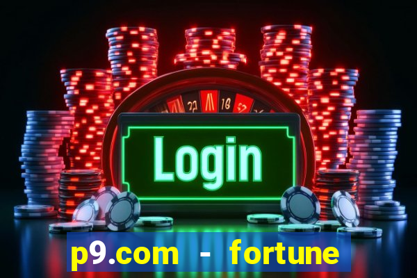 p9.com - fortune tiger p9.com