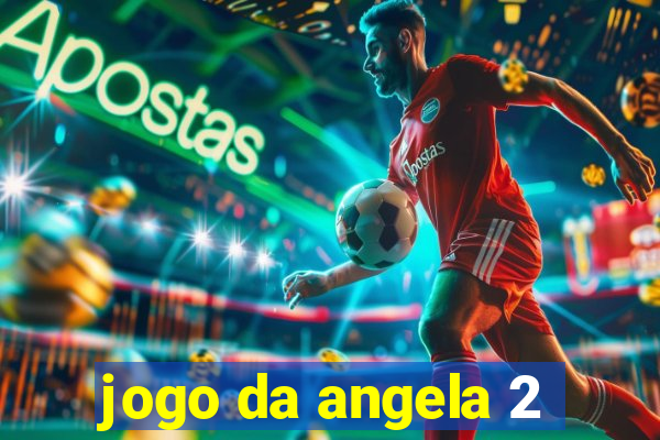 jogo da angela 2