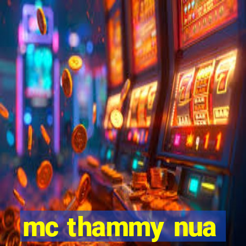 mc thammy nua