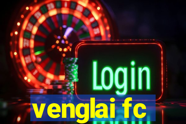 venglai fc