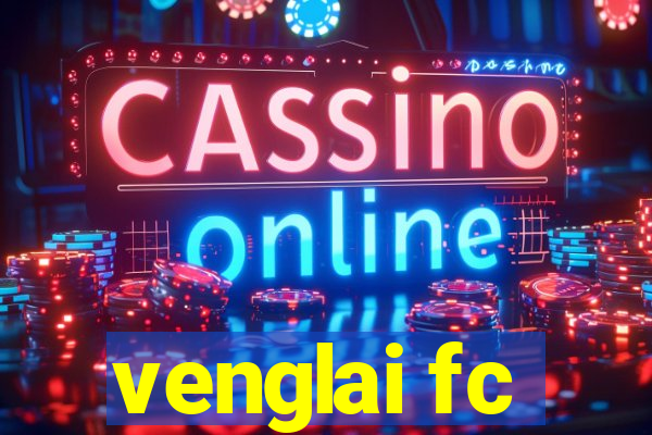 venglai fc