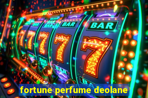 fortune perfume deolane