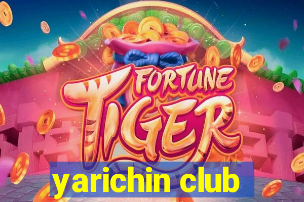 yarichin club