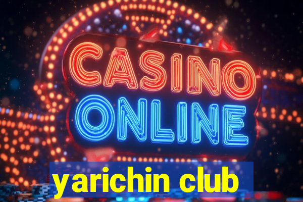 yarichin club