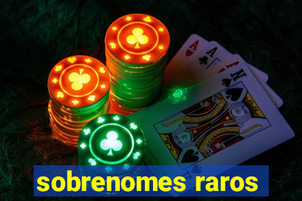 sobrenomes raros