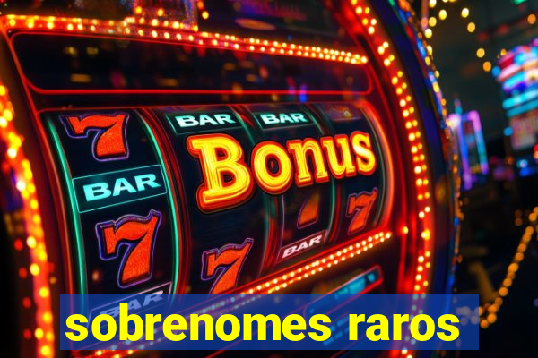 sobrenomes raros