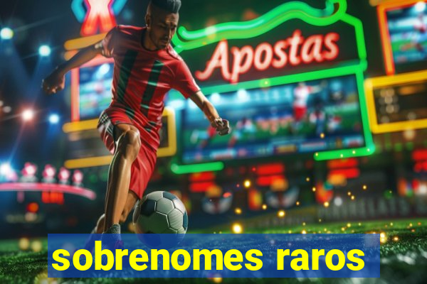 sobrenomes raros