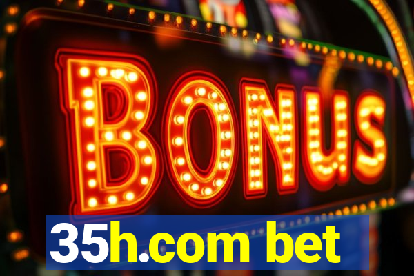 35h.com bet