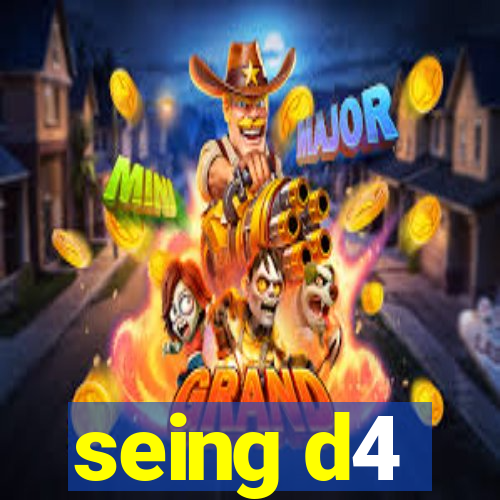 seing d4