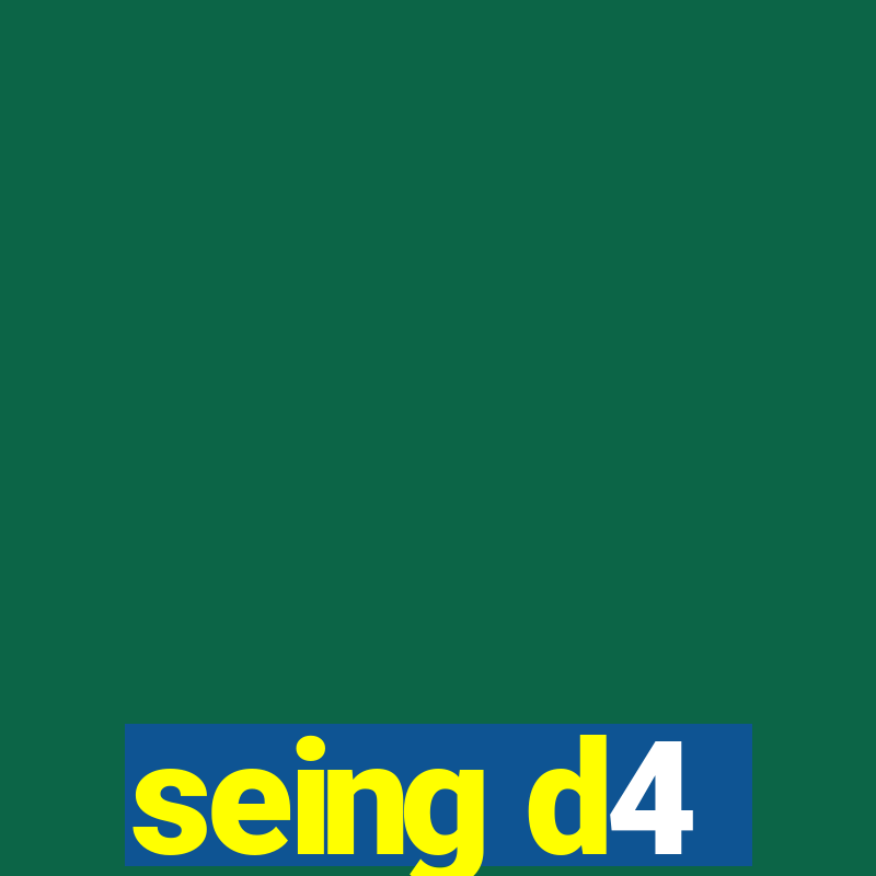 seing d4