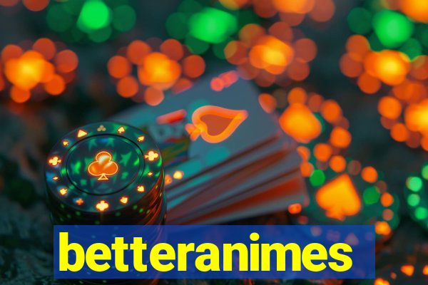 betteranimes