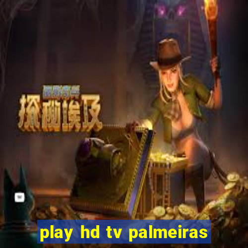 play hd tv palmeiras