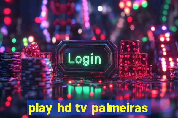 play hd tv palmeiras