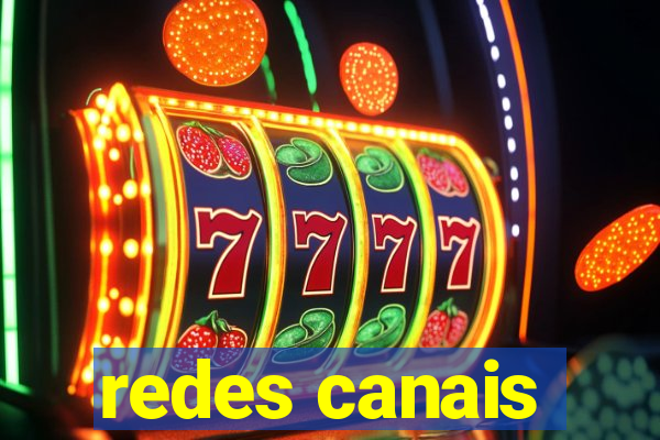 redes canais