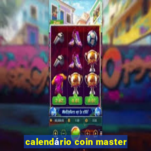 calendário coin master