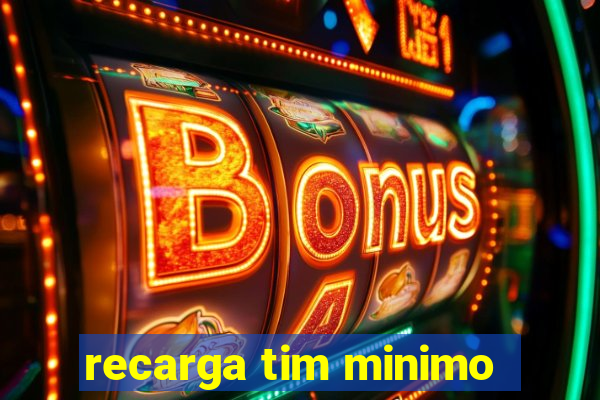 recarga tim minimo