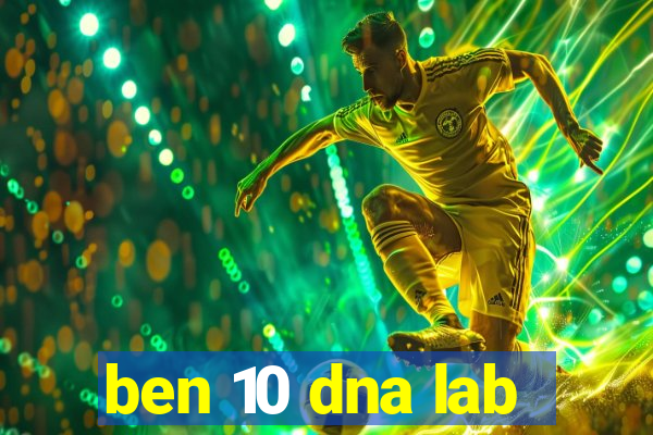 ben 10 dna lab