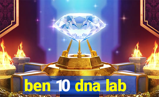 ben 10 dna lab