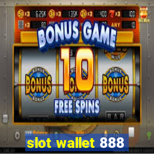 slot wallet 888