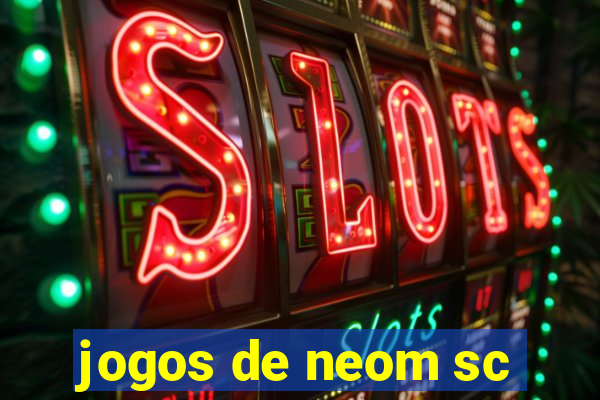 jogos de neom sc