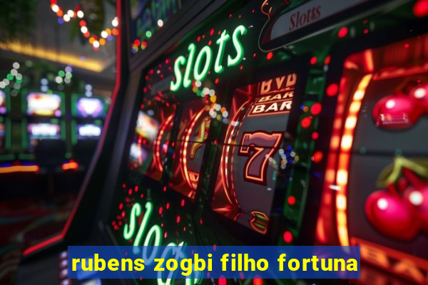 rubens zogbi filho fortuna