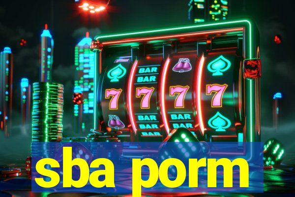 sba porm