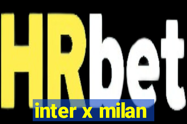 inter x milan