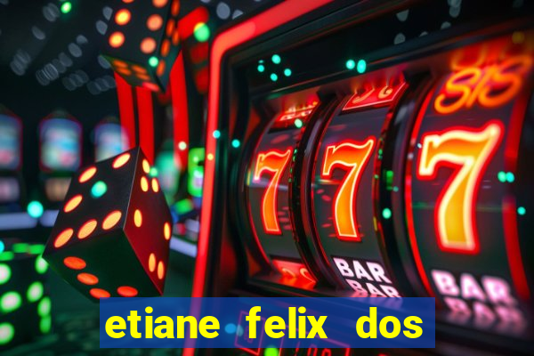 etiane felix dos santos nua