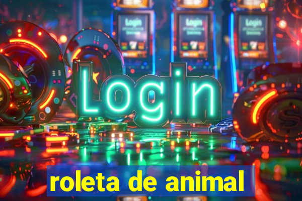 roleta de animal