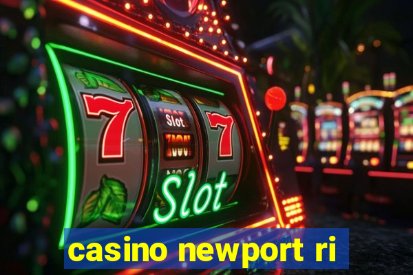 casino newport ri