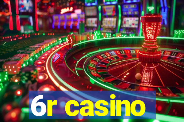 6r casino