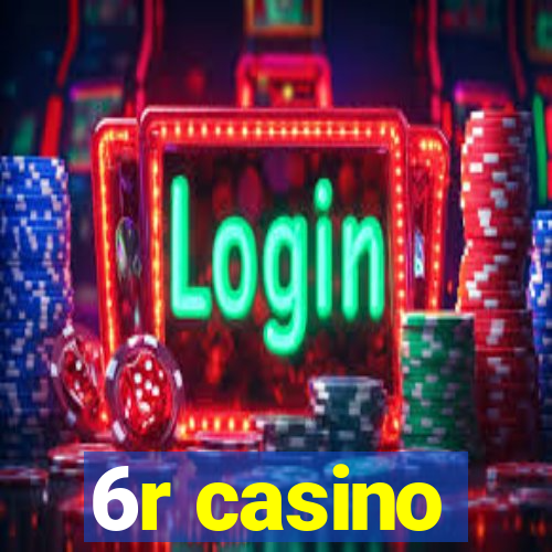 6r casino