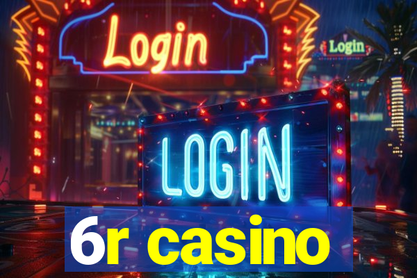 6r casino