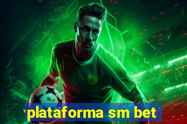 plataforma sm bet