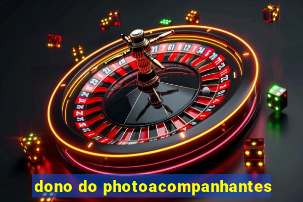 dono do photoacompanhantes