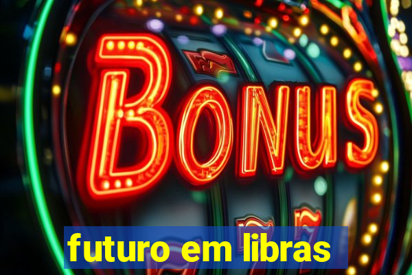 futuro em libras