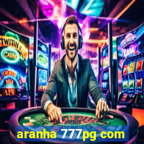 aranha 777pg com