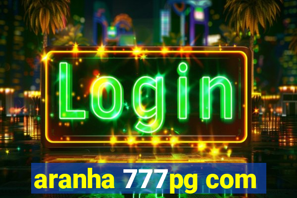 aranha 777pg com