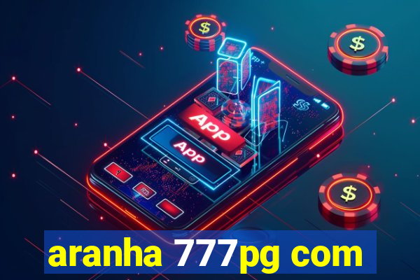 aranha 777pg com