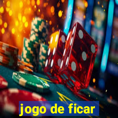 jogo de ficar