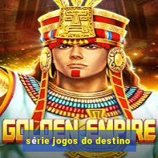 série jogos do destino