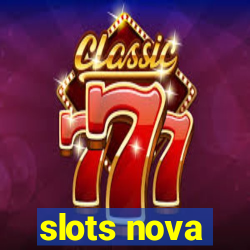 slots nova