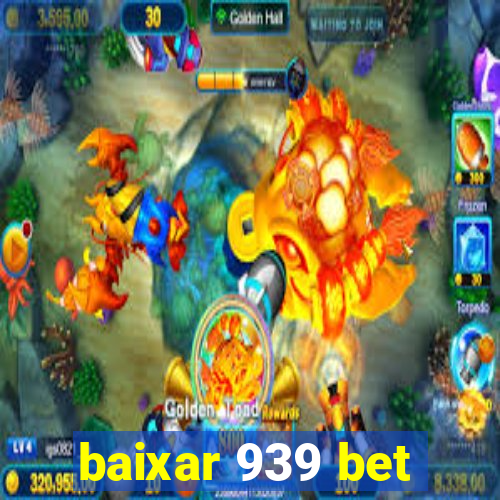 baixar 939 bet