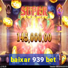 baixar 939 bet